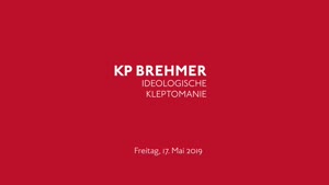 Miniaturansicht - Öffentliches Symposium - KP Brehmer: Ideologische Kleptomanie am 17. Mai (2019)