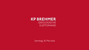 Vorschaubild - Öffentliches Symposium - KP Brehmer: Ideologische Kleptomanie, 1. Teil am 18. Mai (2019)