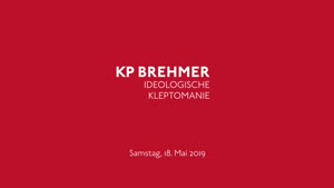 Miniaturansicht - Öffentliches Symposium - KP Brehmer: Ideologische Kleptomanie, 1. Teil am 18. Mai (2019)