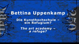 Miniaturansicht - Bettina Uppenkamp: Die Kunsthochschule – ein Refugium?