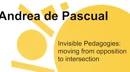 Vorschaubild - Wartenau Versammlung #8: Andrea De Pascual, Invisible Pedagogies: moving from opposition to intersection