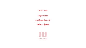 Vorschaubild - Artist Talk Filipe Lippe und Nelson Ijakaa