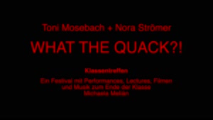 Miniaturansicht - Toni Mosebach + Nora Strömer – WHAT THE QUACK?! – Lecture