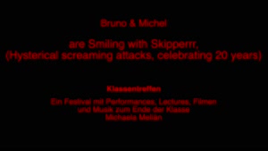 Miniaturansicht - Bruno & Michel are Smiling with Skipperrr, (Hysterical screaming attacks, celebrating 20 years) – Konzert